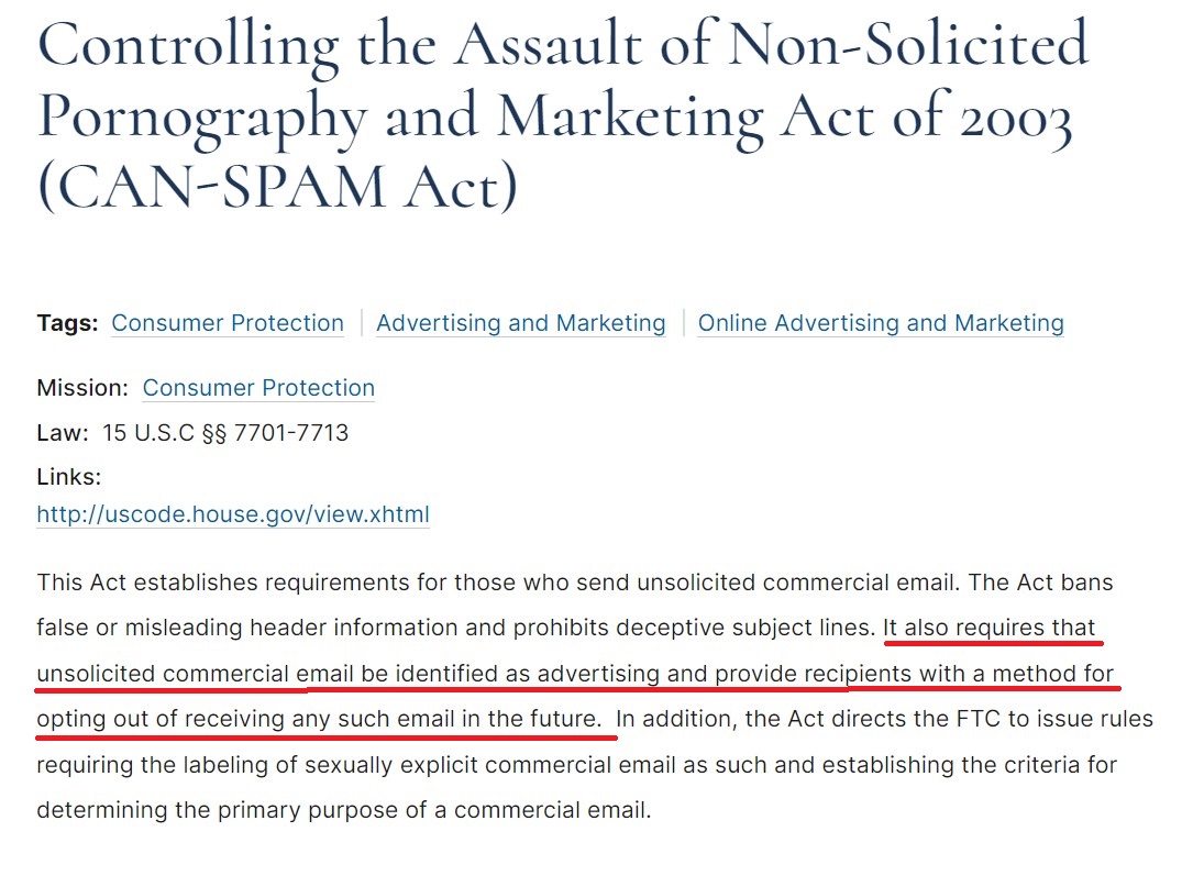 CAN-Spam Act. Adding an unsubscribe link in the email is mandated by law in various countries.