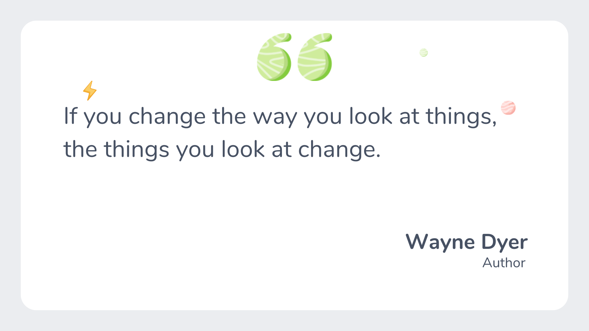 Quote by Wayne Dyer (Author)