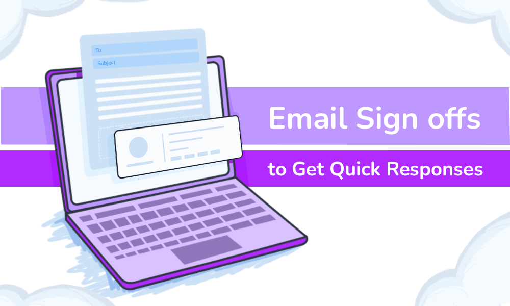 Email sign offs to get quick responses