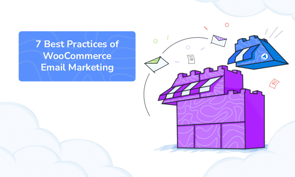 7 Best Practices of WooCommerce Email Marketing for Growth