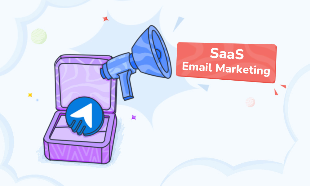 SaaS Email Marketing 101: Features, Strategies and Examples