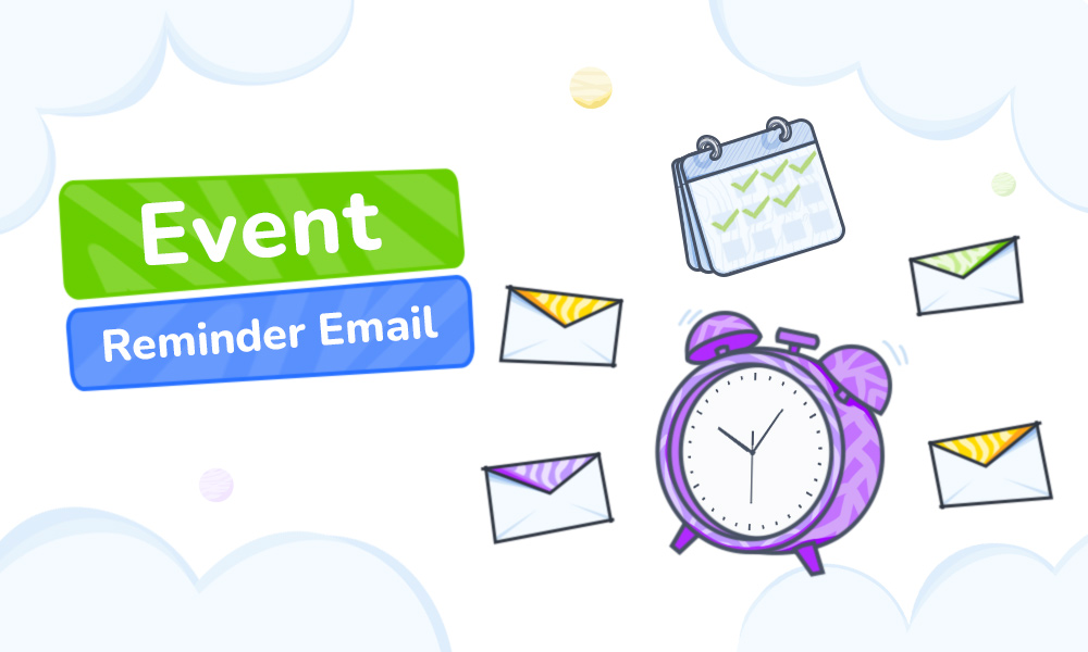 6 Event Reminder Email: Examples and Tips
