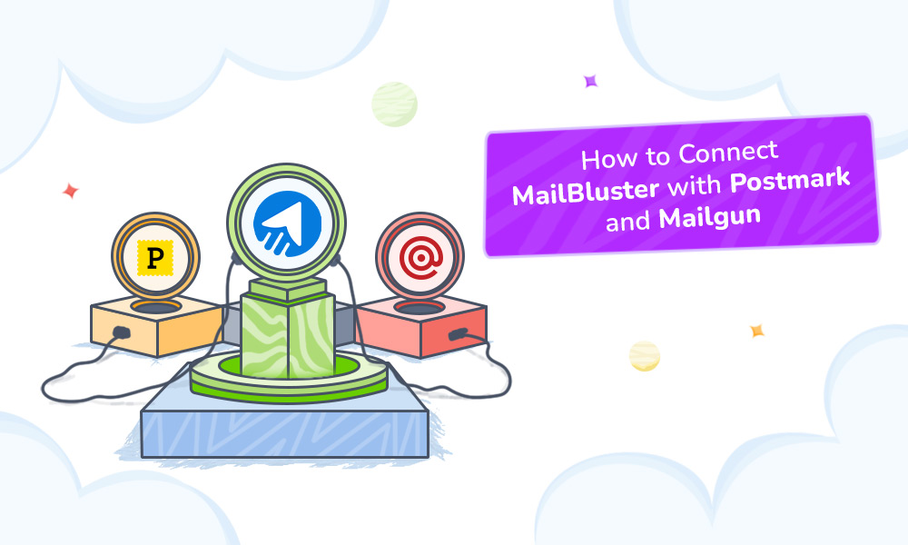 How to Connect MailBluster with Postmark and Mailgun