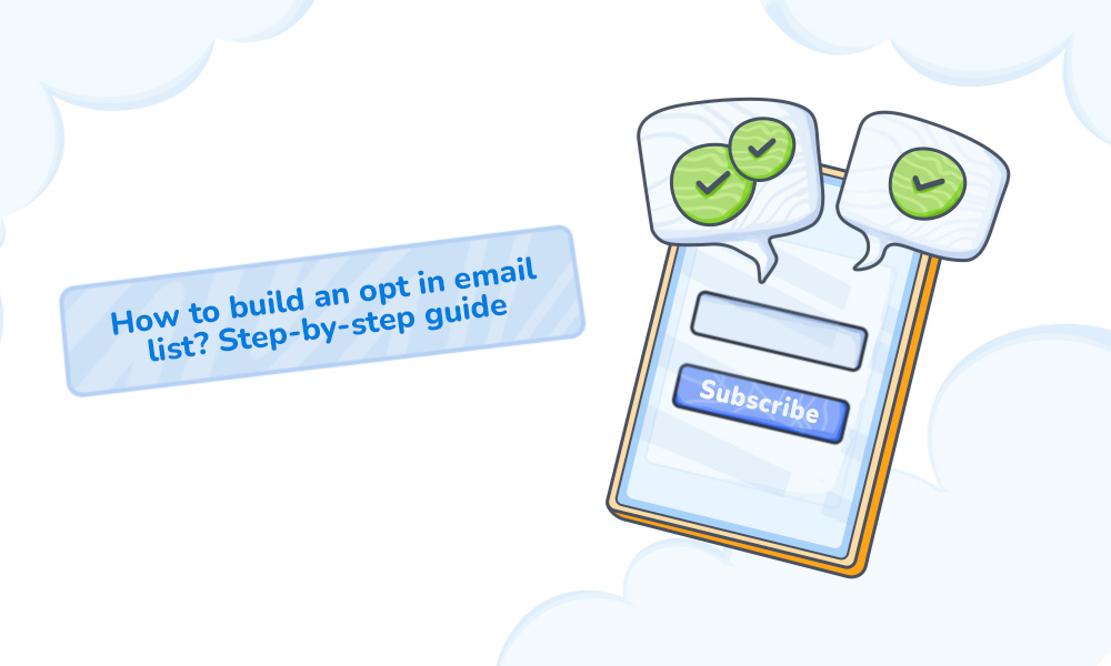 How to Build an Opt-in Email List? Step-by-step Guide (+Strategies & Examples)