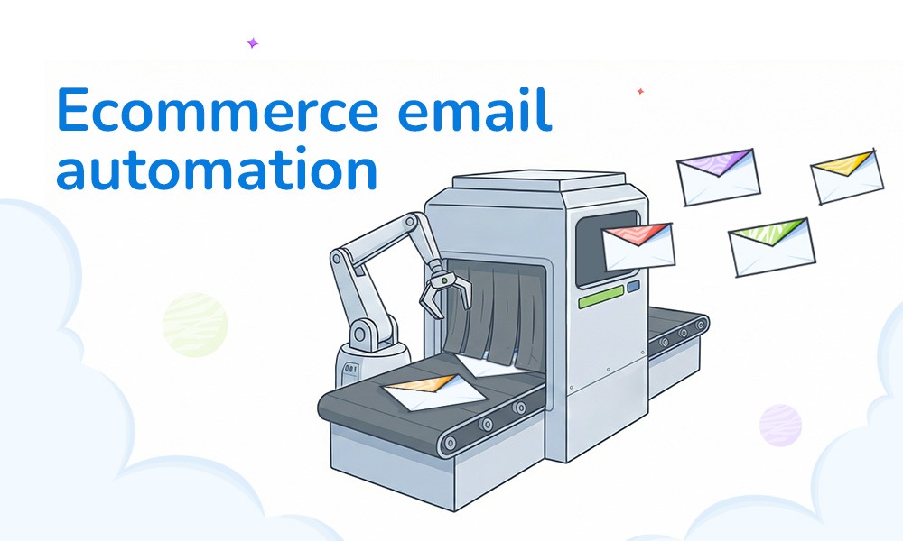Ecommerce Email Automation: Top Flows, Examples & Strategies