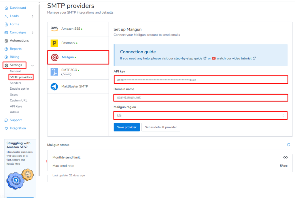 You need to paste API key, Domain Name and Mailgun region from your Mailgun account to MailBluster.