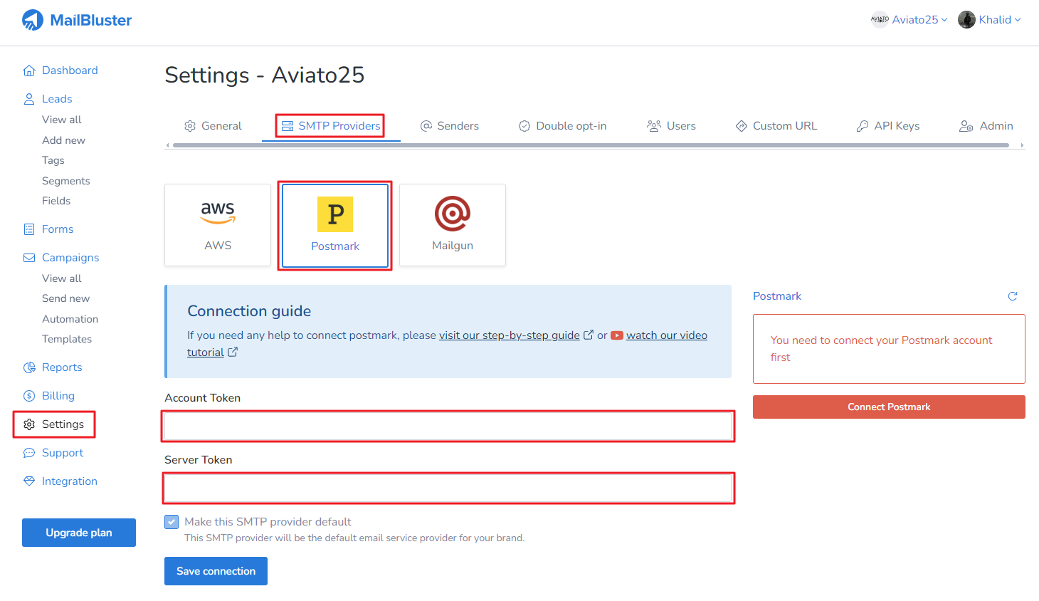 Go to MailBluster > Your Brand > Settings > SMTP Providers. You will need to obtain Account Token and Sever Token from your Postmark account.