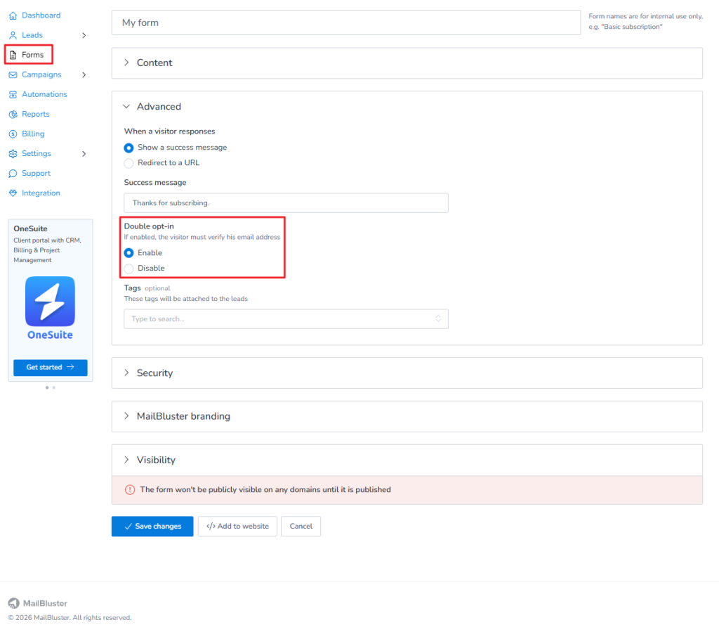 Enable double opt-in for forms so that when someone subscribes, they must confirm their subscription via a verification email.