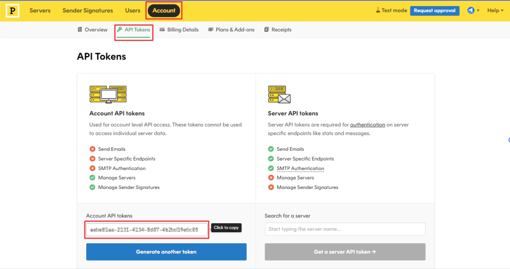 Go to your Postmark account > Account > API Tokens and click on the Account API tokens highlighted below which will copy the token value.